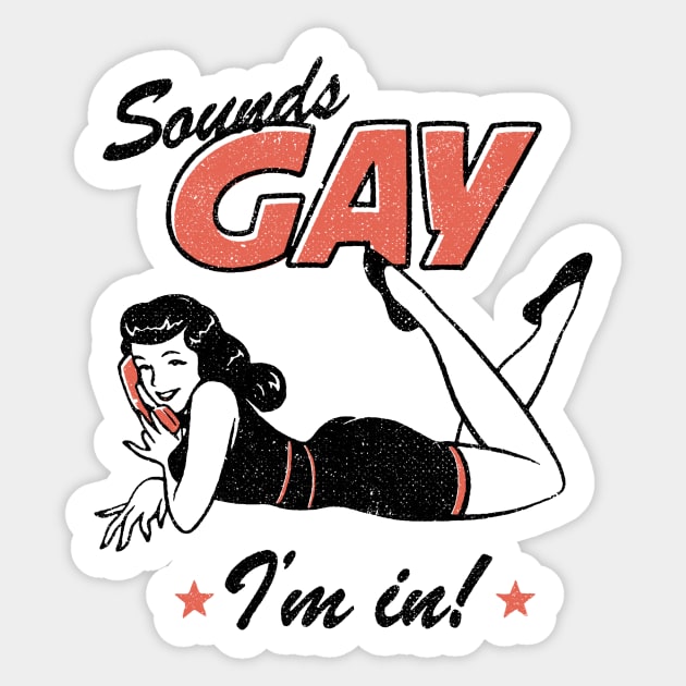 Sounds Gay I'm In Sticker by jenifer_prince